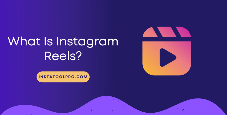What Is Instagram Reels?